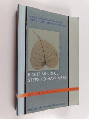 Henepola Gunaratana : Eight Mindful Steps to Happiness - ...