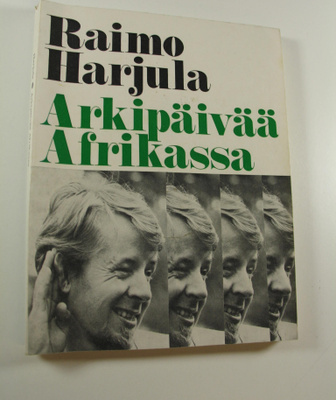 Raimo Harjula : Arkipäivää Afrikassa