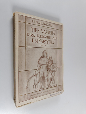 J. R. Danielson-Kalmari : Tien varrelta kansalliseen ja v...