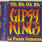 Gipsy Kings • Oh Eh Oh Eh / La Fiesta Comenza CD Maxi-Single - pikkukuva 1