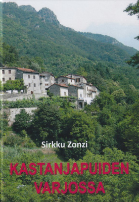 Sirkku Zonzi: Kastanjapuiden varjossa