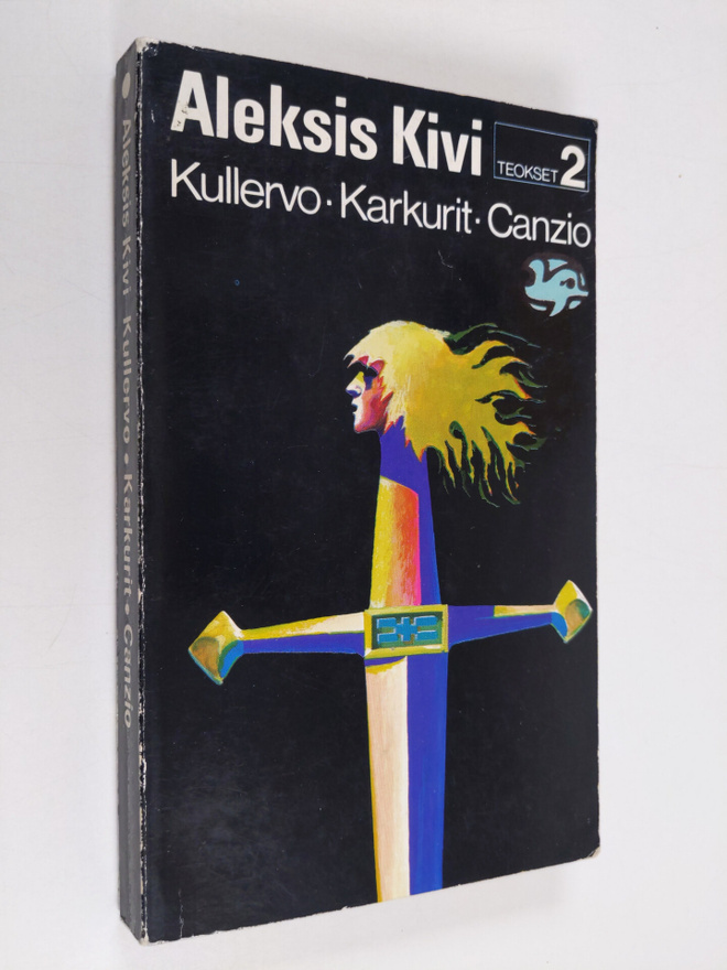 Aleksis Kivi : Kullervo, karkurit, canzio