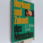 Arthur E. Wilder-Smith : Herkunft und Zukunft des Mensche... - pikkukuva 1