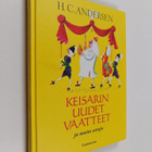 H. C. Andersen : Keisarin uudet vaatteet ja muita satuja - pikkukuva 1