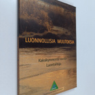 Luonnollisia muutoksia : kaksikymmentä vuotta Luontoiltoja - pikkukuva 1