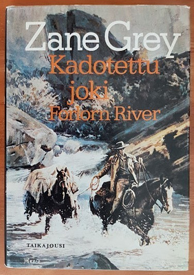 Zane Grey: Kadotettu joki - Forlorn River