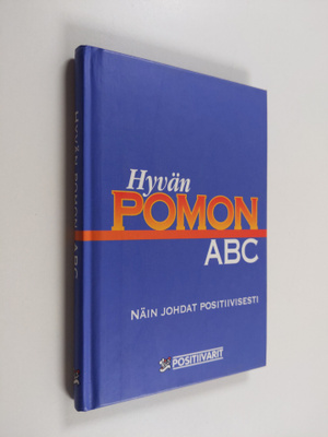 Tom (toim.) Lundberg : Hyvän pomon ABC : näin johdat posi...