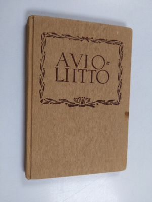 Eino Sormunen : Avioliitto : vihkimäjuhlaan liittyviä mui...