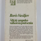 Boris Vasiljev : Älkää ampuko valkoisia joutsenia - pikkukuva 2