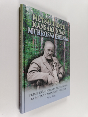 Pekka Borg : Metsäluonto kansakunnan murrosvaiheissa : yl...
