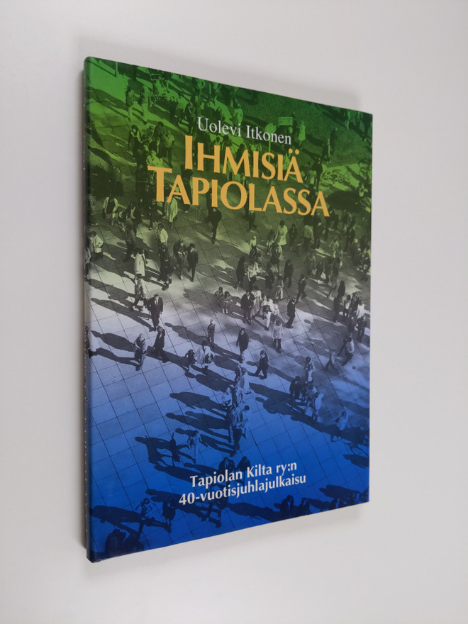 Uolevi Itkonen : Ihmisiä Tapiolassa : Tapiolan kilta ry:n...