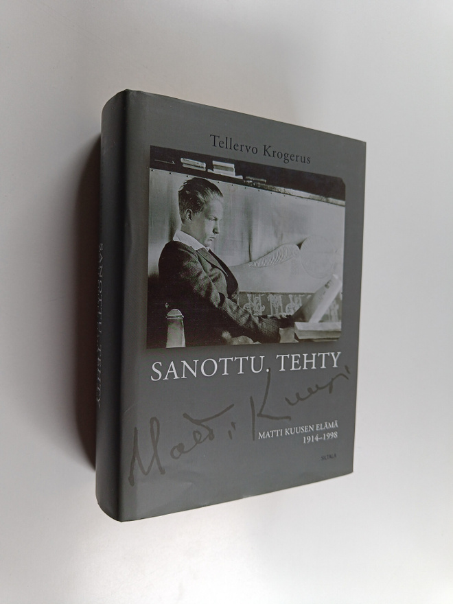 Tellervo Krogerus : Sanottu. Tehty : Matti Kuusen elämä 1...