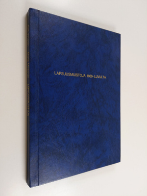 Raili Virtanen ym. : Lapsuusmuistoja 1930-luvulta
