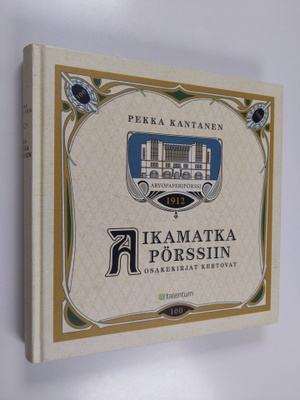 Pekka Kantanen : Aikamatka pörssiin : osakekirjat kertovat