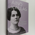 Silja Vuorikuru : Aino Kallas : maailman sydämessä (signe... - pikkukuva 1