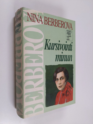 Nina Berberova : Kursivointi minun : omaelämäkerta