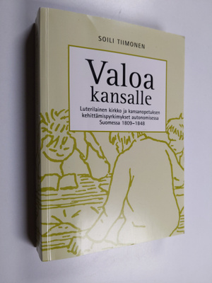 Soili Tiimonen : Valoa kansalle : luterilainen kirkko ja ...