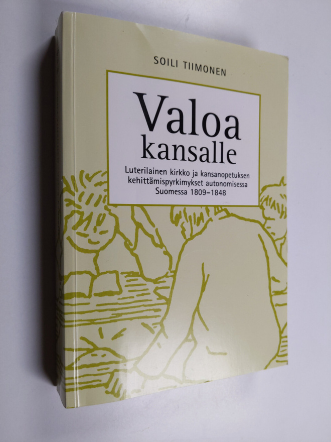 Soili Tiimonen : Valoa kansalle : luterilainen kirkko ja ...