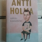 Antti Holma - Kaikki elämästä(ni) (sid.) - pikkukuva 1