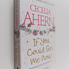 Cecelia Ahern : If you could see me now - pikkukuva 1