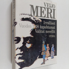 Veijo Meri : Irralliset ; Vuoden 1918 tapahtumat ; Valitu... - pikkukuva 1