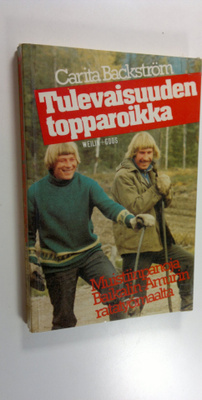 Carita Backström : Tulevaisuuden topparoikka : muistiinpa...