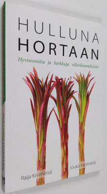 Kivimetsä Jouko, Kivimetsä Raija: Hulluna hortaan