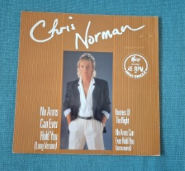 CHRIS  NORMAN No Arms Can Ever Hold You/Hunters Of The Night