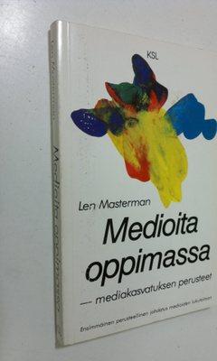 Len Masterman : Medioita oppimassa : mediakasvatuksen per...