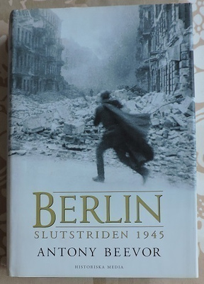Antony Beevor: Berlin- Slutstriden 1945