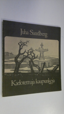 Juha Sandberg : Kadotettuja kaupunkeja : runoja