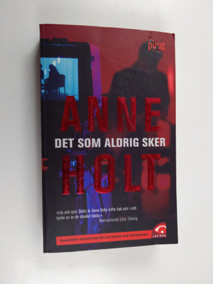 Anne Holt : Det som aldrig sker : en kriminalroman