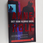 Anne Holt : Det som aldrig sker : en kriminalroman - pikkukuva 1