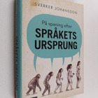 Sverker Johansson : På spaning efter språkets ursprung - pikkukuva 1