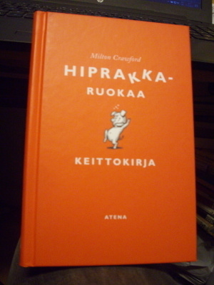 Milton Crawford: HIPRAKKARUOKAA Keittokirja (Sis.postikulut)