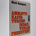 Matti Suonperä : Ammattikasvatuksen didaktiikan perusteet - pikkukuva 1