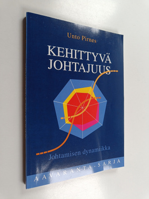 Unto Pirnes : Kehittyvä johtajuus : johtamisen dynamiikka