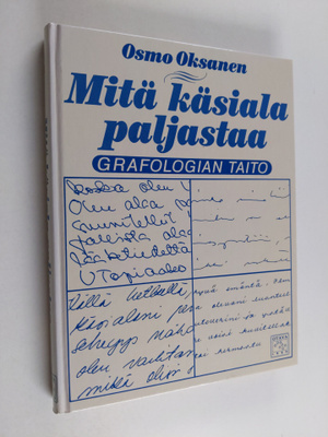 Osmo Oksanen : Mitä käsiala paljastaa : grafologian taito