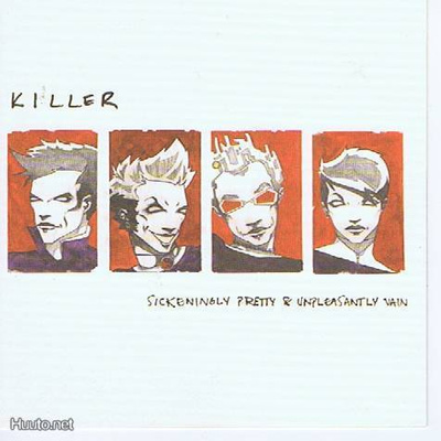 KILLER sickeningly pretty & unpleasantly vain -2001-