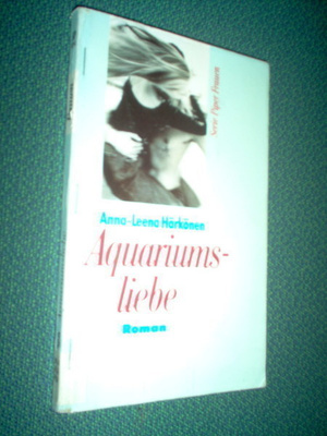 Anna-Leena Härkönen: Aquariumsliebe (Sis.postikulut )