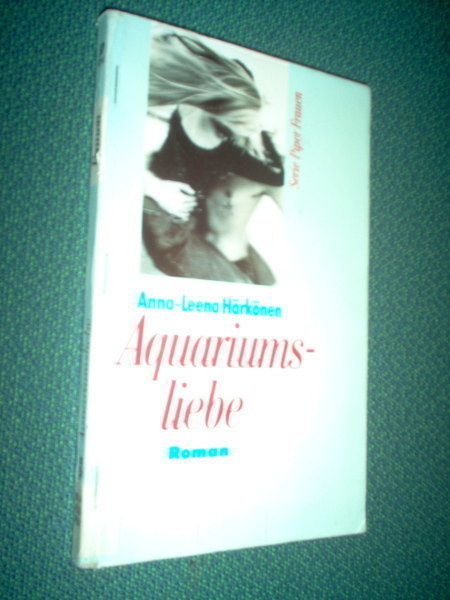 Anna-Leena Härkönen: Aquariumsliebe (Sis.postikulut )