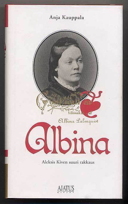 Anja Kauppala: Albina: Aleksis Kiven suuri rakkaus  (2003)