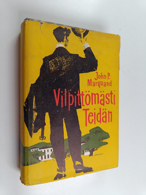 John P. Marquand : Vilpittömästi teidän