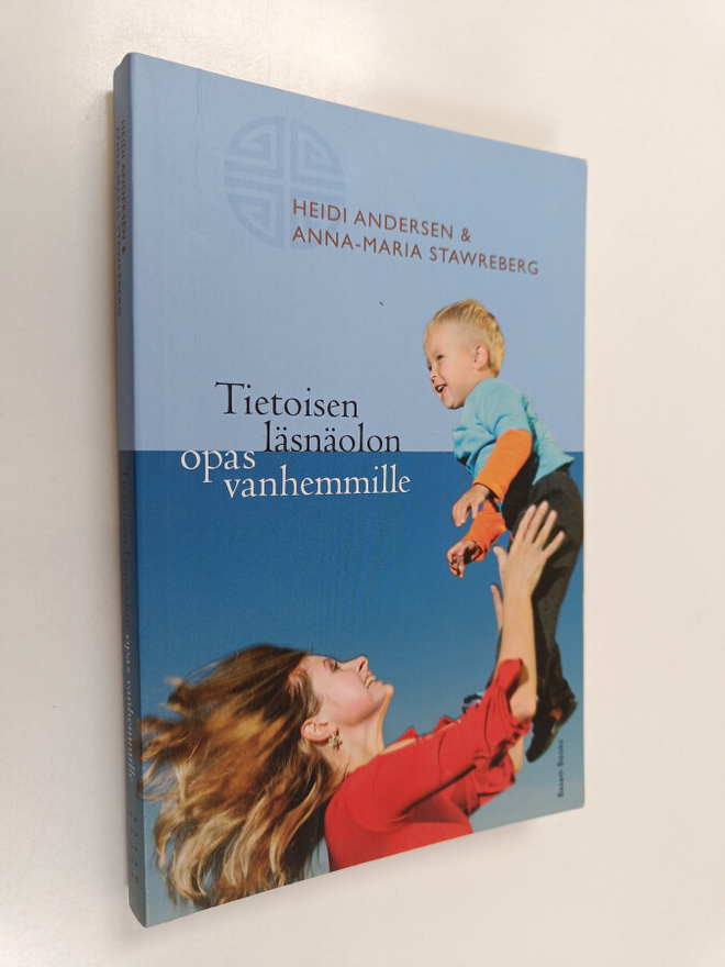 Heidi Andersen : Tietoisen läsnäolon opas vanhemmille