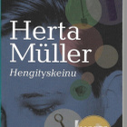 Herta Müller, Hengityskeinu - pikkukuva 1
