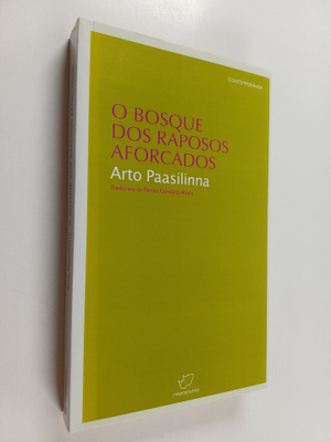 Arto Paasilinna : O bosque dos raposos aforcados : ouro, ...