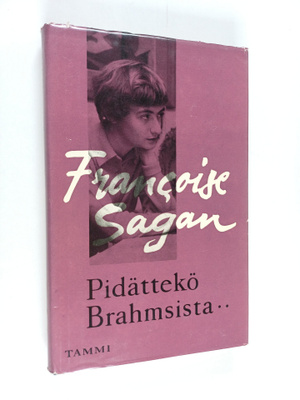 Francoise Sagan : Pidättekö Brahmsista
