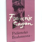 Francoise Sagan : Pidättekö Brahmsista - pikkukuva 1