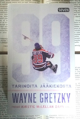 Wayne Gretzky: 99 • Tarinoita jääkiekosta (pokkari)