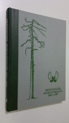 Tauno (toim.) Rajanto : Metsästäjäin keskusjärjestö 1962-...
